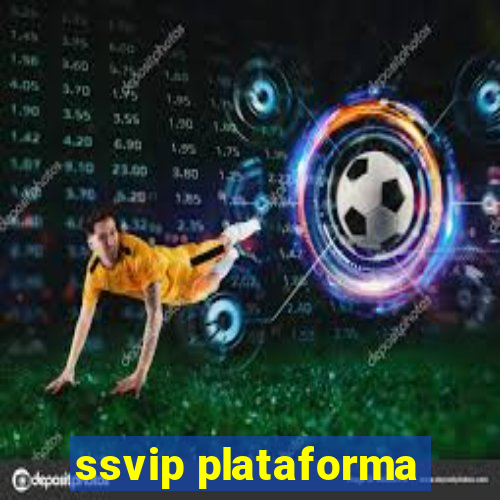 ssvip plataforma